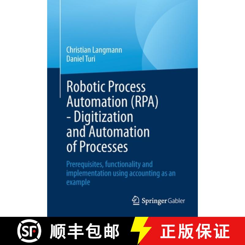【3-4周达】Robotic Process Automation (RPA) - Digitization and Automation of Processes: Prerequisites... [9783658386917]