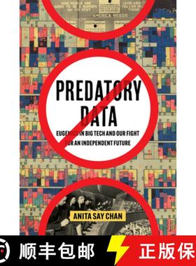 预订 Predatory Data: Eugenics in Big Tech and Our Fight for an Independent Future [9780520402843]