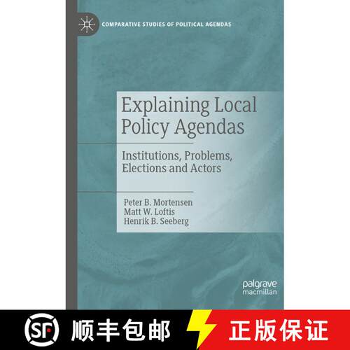 【3-4周达】Explaining Local Policy Agendas : Institutions, Problems, Elections and Actors [9783030909345]
