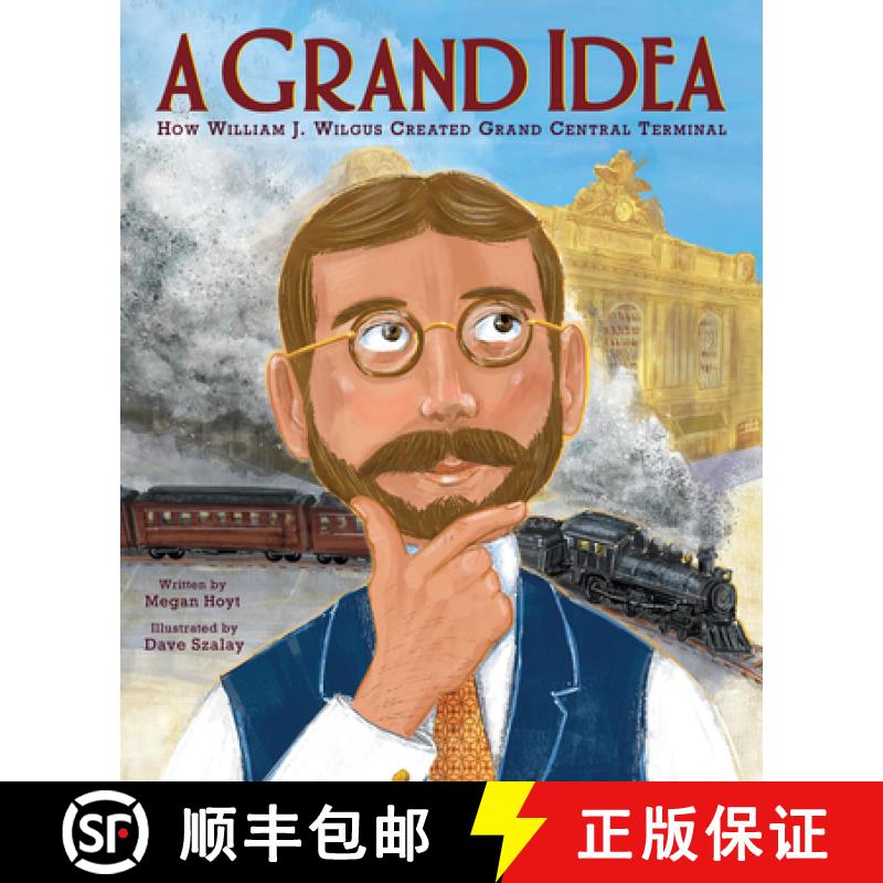 【3-4周达】A Grand Idea: How William J. Wilgus Created Grand Central Terminal [9780063064744]