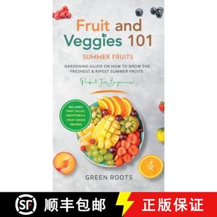 Freshest Fruit The Summer... Summer Guide How Gardening Grow Fruits 9781739167783 Veggies 101 Ripest 预订