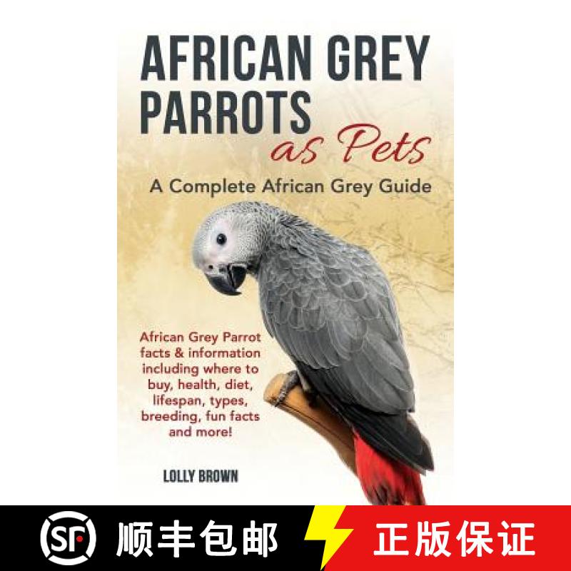 【3-4周达】African Grey Parrots as Pets: African Grey Parrot facts & information including where to b... [9781941070611]