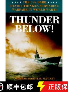 【3-4周达】Thunder Below!: The USS *Barb* Revolutionizes Submarine Warfare in World War II [9780252019258]