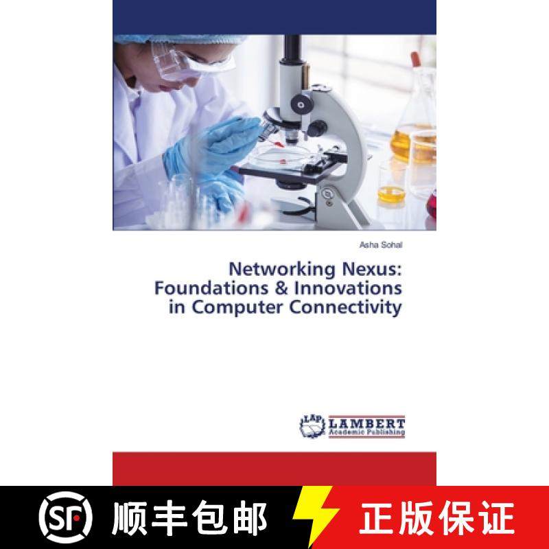【3-4周达】Networking Nexus: Foundations & Innovations in Computer Connectivity [9786207810994]