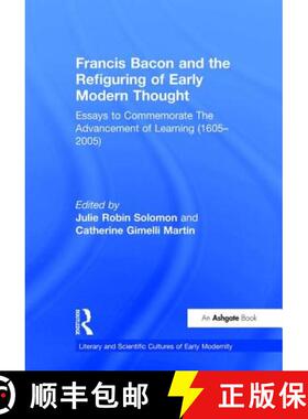 【3-4周达】精装 Francis Bacon and the Refiguring of Early Modern Thought: Essays to Commemorate the A... [9780754653592]