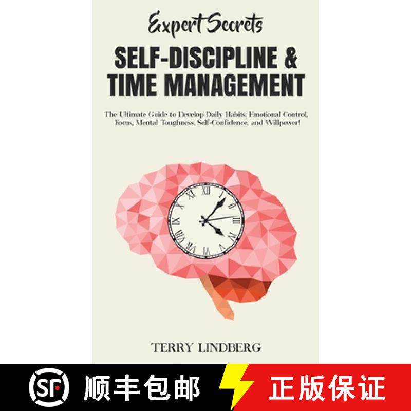 【3-4周达】Expert Secrets - Self-Discipline & Time Management: The Ultimate Guide to Develop Daily Ha... [9781800761452]