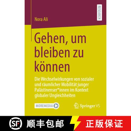 【3-4周达】Gehen, um bleiben zu können : Die Wechselwirkungen von sozialer und räumlicher Mobilitä... [9783658506209]