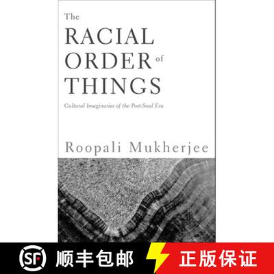 【3-4周达】The Racial Order Of Things: Cultural Imaginaries Of The Post-Soul Era [9780816647064]