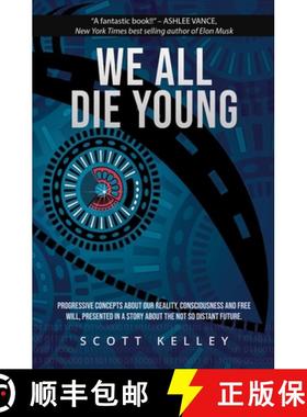 【3-4周达】We All Die Young: Reality, consciousness and free will, presented in a story about the not... [9781732924536]