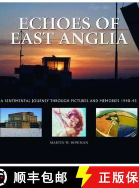 【3-4周达】Echoes of East Anglia: The Lost Wartime Airfields of Norfolk and Suffolk [9781841145341]