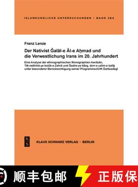 预订 Der Nativist Galal-E Al-E Ahmad Und Die Verwestlichung Irans Im 20. Jahrhundert [9783879973545]