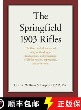 【3-4周达】The Springfield 1903 Rifles : The illustrated, documented story of the design, development... [9780811770064]