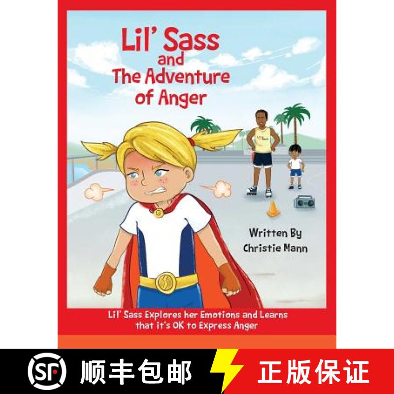 【3-4周达】Lil' Sass and The Adventure of Anger: Lil' Sass Explores her Emotions and Learns that it's... [9781732490055]