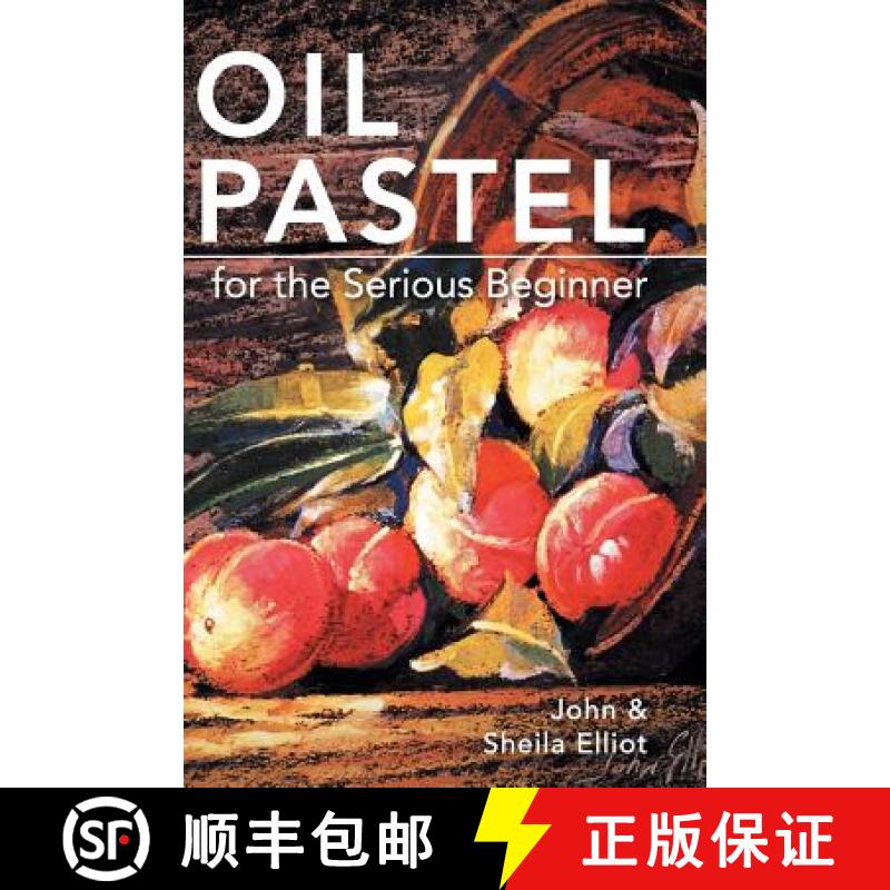 【3-4周达】Oil Pastel for the Serious Beginner: Basic Lessons in Becoming a Good Painter [9781626542488]