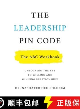 预订 The Leadership PIN Code - The ABC Workbook: Unlocking the Key to Willing and Winning Relationships [9781544523194]