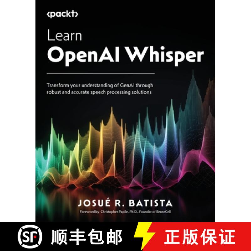 预订 Learn OpenAI Whisper: Transform your understanding of GenAI through robust and accurate speech p... [9781835085929]