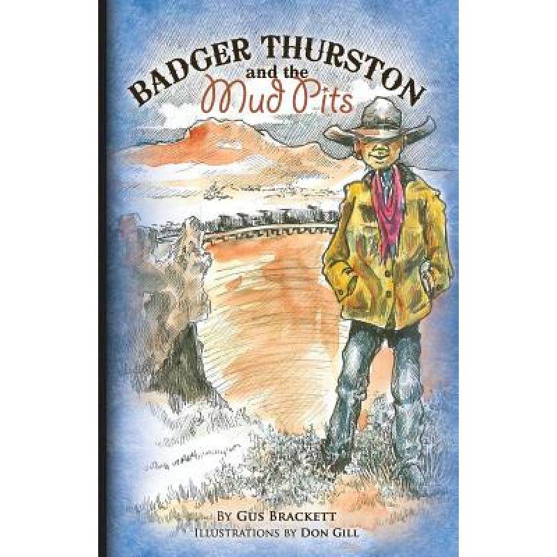 【4周达】Badger Thurston and the Mud Pits [9780984187638]