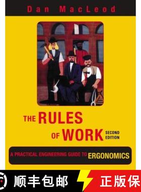 【3-4周达】The Rules of Work: A Practical Engineering Guide to Ergonomics, Second Edition [9781439899069]