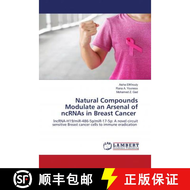 预订 Natural Compounds Modulate an Arsenal of ncRNAs in Breast Cancer [9786203193589]