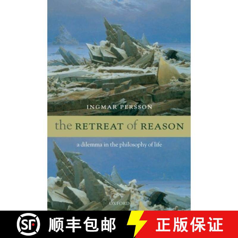 【3-4周达】The Retreat of Reason: A Dilemma in the Philosophy of Life [9780199276905]