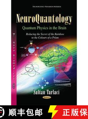 【3-4周达】NeuroQuantology: Quantum Physics in the Brain. Reducing the Secret of the Rainbow to the C... [9781631173011]