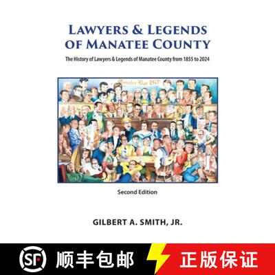 【3-4周达】Lawyers and Legends of Manatee County -Second Edition, The History of Lawyers and Legends ... [9781965950029]