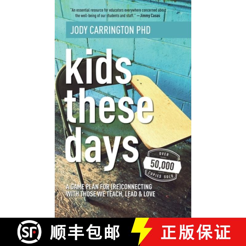 【2-3周达】Kids These Days: A Game Plan For (Re)Connecting With Those We Teach, Lead, & Love [9781948334235]