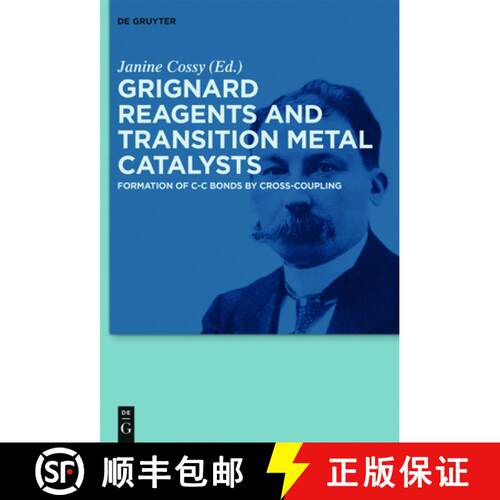 【3-4周达】精装 Grignard Reagents and Transition Metal Catalysts – Formation of C–C Bonds by Cross... [9783110352665]