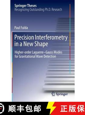 【3-4周达】Precision Interferometry in a New Shape : Higher-order Laguerre-Gauss Modes for Gravitatio... [9783319013749]