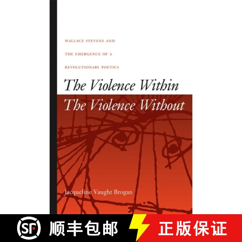 【3-4周达】The Violence Within/The Violence Without: Wallace Stevens and the Emergence of a Revolutio... [9780820325194]