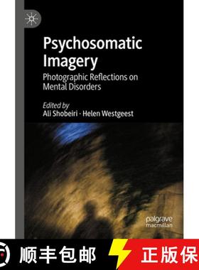 【3-4周达】Psychosomatic Imagery: Photographic Reflections on Mental Disorders [9783031227172]