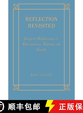【3-4周达】Reflection Revisited: Jurgen Habermas's Discursive Theory of Truth [9780823218073]