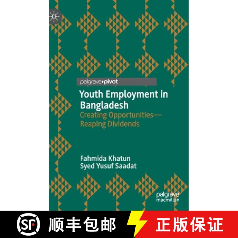 【3-4周达】Youth Employment in Bangladesh: Creating Opportunities--Reaping Dividends [9789811517495]