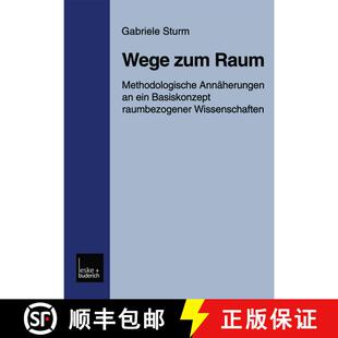 【3-4周达】Wege Zum Raum : Methodologische Ann herungen an Ein Basiskonzept Raumbezogener Wissenschaften [9783810020376]