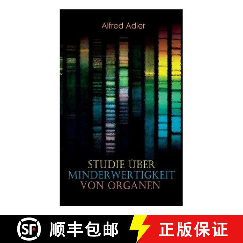 【2-3周达】Studie uber Minderwertigkeit von Organen: Grundzuge einer Organ-Minderwertigkeitslehre, An... [9788027312672]