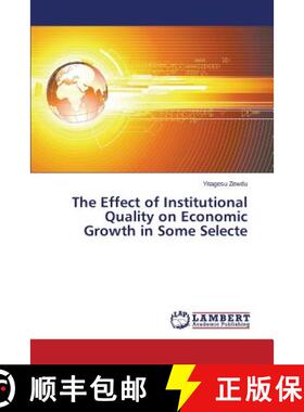 预订 The Effect of Institutional Quality on Economic Growth in Some Selecte [9783659755170]