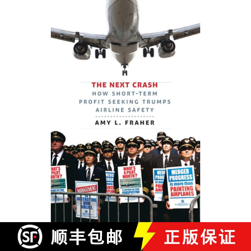 【3-4周达】The Next Crash: How Short-Term Profit Seeking Trumps Airline Safety [9780801452857]