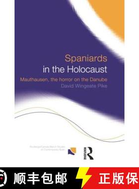 【3-4周达】Spaniards in the Holocaust: Mauthausen, Horror on the Danube [9781138007499]