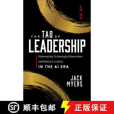 【3-4周达】The Tao of Leadership : Harmonizing Technological Innovation and Human Creativity in the A... [9798891881716]