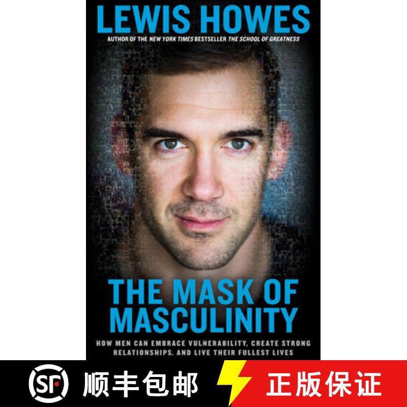 【3-4周达】The Mask of Masculinity: How Men Can Embrace Vulnerability, Create Strong Relationships, a... [9781623368623]