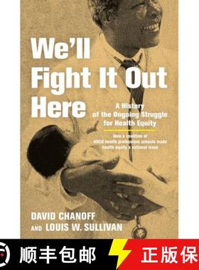 【3-4周达】We'll Fight It Out Here: A History of the Ongoing Struggle for Health Equity [9781421450445]