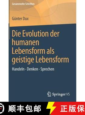 【3-4周达】Die Evolution der humanen Lebensform als geistige Lebensform : Handeln  Denken  Sprechen [9783658154516]