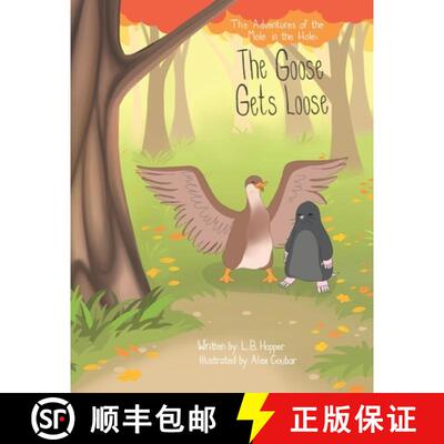 【3-4周达】The Adventures of the Mole in the Hole: The Goose Gets Loose [9781775372066]