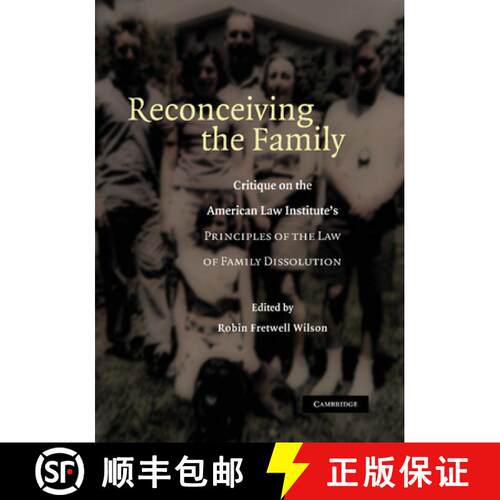 预订 Reconceiving the Family: Critique on the American Law Institute's Principles of the Law of Famil... [9781107407374]