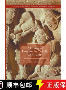 【3-4周达】A History of Exorcism in Catholic Christianity (Softcover reprint of the original 1st ed. ... [9783319804910]