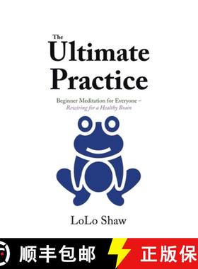 预订 The Ultimate Practice: Beginner Meditation for Everyone - Rewiring for a Healthy Brain [9798765244319]