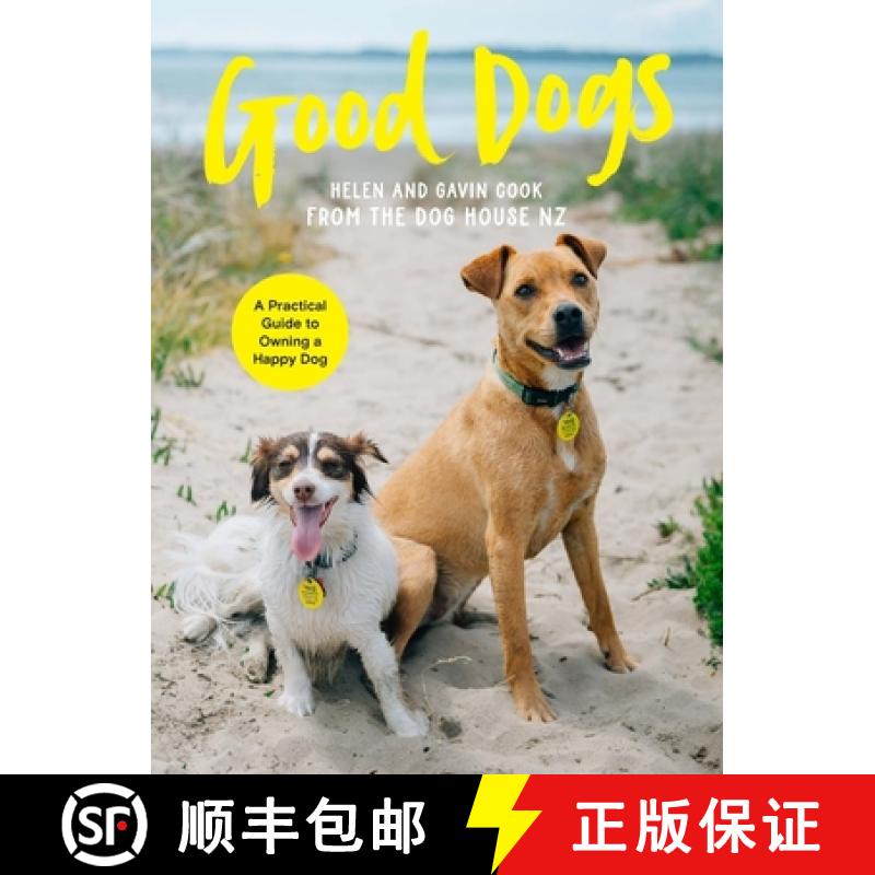 【3-4周达】Good Dogs: A Practical Guide to Owning a Happy Dog [9781991006660]