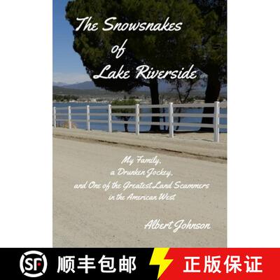 【3-4周达】The Snowsnakes of Lake Riverside: My Family, a Drunken Jockey, and One of the Greatest Lan... [9781312447400]
