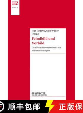 预订 Feindbild Und Vorbild: Die Athenische Demokratie Und Ihre Intellektuellen Gegner [9783110605075]