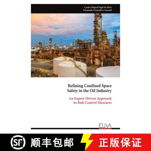 【3-4周达】Refining Confined Space Safety in the Oil Industry: An Expert-Driven Approach to Risk Cont... [9789999325011]